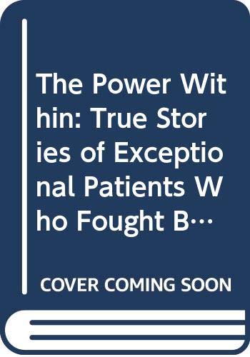 Book The Power Within: True Stories of Exceptional Patients Who Fought Back With Hope free