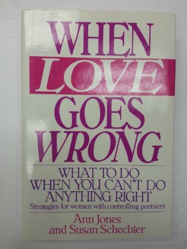 Book When Love Goes Wrong: What to Do When You Can't Do Anything Right free