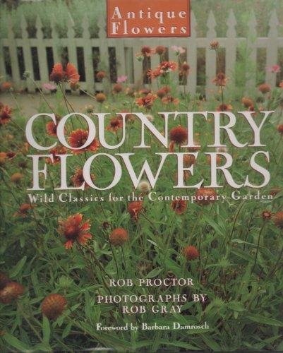 Book Country Flowers: Wild Classics for the Contemporary Garden (Antique Flowers) free