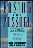 Book Easing the Passage: A Guide for Prearranging and Ensuring a Pain Free and Tranquil Death Via a Living Will, Personal Medical Mandate, and Other Medic free