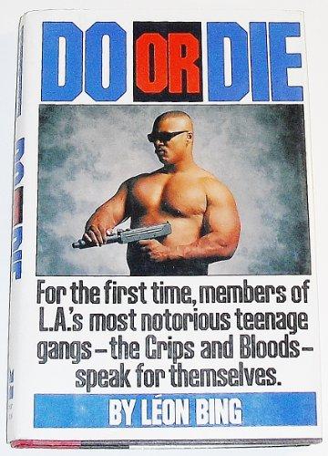 Book Do or Die: For the First Time, Members of L.A.'s Most Notorious Teenage Gangs - The Crips and Bloods - Speak for Themselves. free