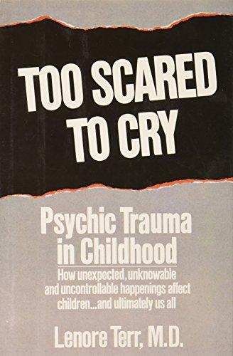 Book Too Scared to Cry: Psychic Trauma in Childhood free
