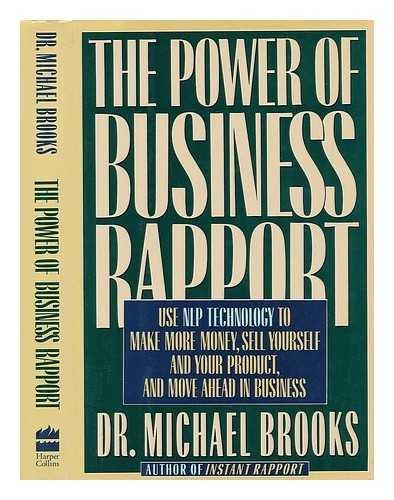 Book The Power of Business Rapport: Use Nlp Technology to Make More Money, Sell Yourself and Your Product, and Move Ahead in Business free