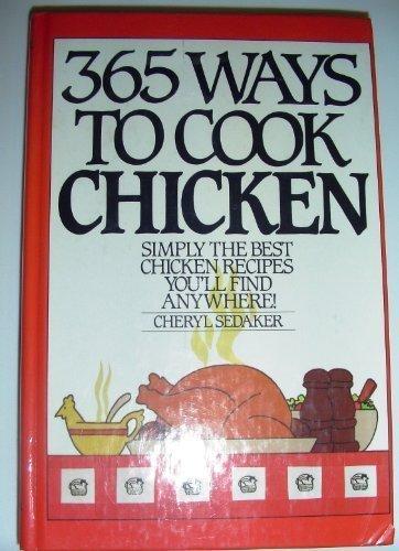 Book 365 Ways to Cook Chicken: Simply the Best Chicken Recipes You'll Find Anywere! free