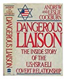 Book Dangerous Liaison: The Inside Story of the U.S.-Israeli Covert Relationship free