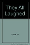 Book They All Laughed...: From the Light Bulbs to Lasers : The Fascinating Stories Behind the Great Inventions That Have Changed Our Lives free