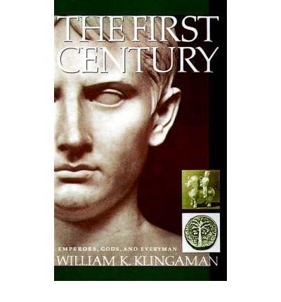 Book The first century: Emperors, gods, and everyman free