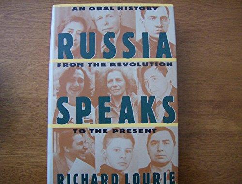Book Russia Speaks: An Oral History from the Revolution to the Present free