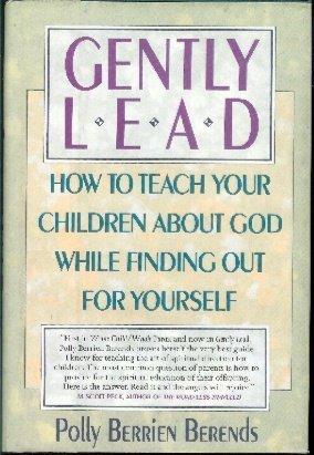 Book Gently Lead: Or How to Teach Your Children About God While Finding Out for Yourself free