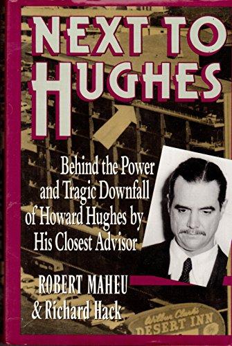 Book Next to Hughes: Behind the Power and Tragic Downfall of Howard Hughes by His Closest Advisor free
