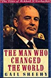 Book The Man Who Changed the World: The Lives of Mikhail S. Gorbachev free
