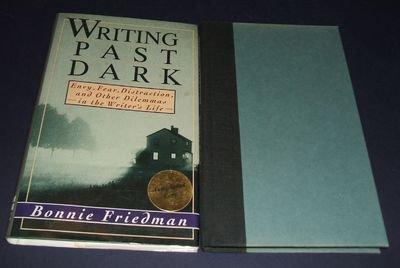 Book Writing Past Dark: Envy, Fear, Distractions and other Dilemmas in the Writer's Life free