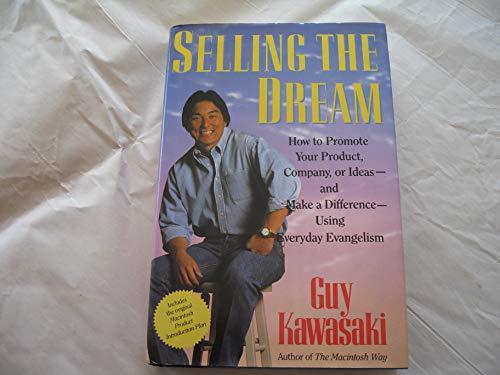Book Selling the Dream: How to Promote Your Product, Company or Ideas and Make a Difference Using Everyday Evangelism free