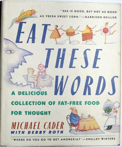 Book Eat These Words: A Delicious Collection of Fat-Free Food for Thought free