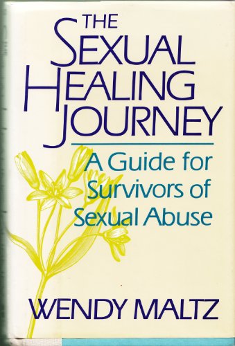 Book The Sexual Healing Journey: A Guide For Survivors Of Sexual Abuse free