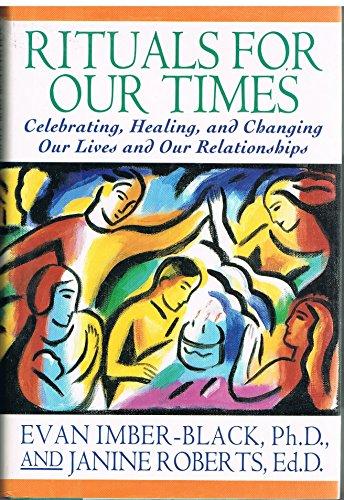 Book Rituals for Our Times: Celebrating, Healing, and Changing Our Lives and Our Relationships free