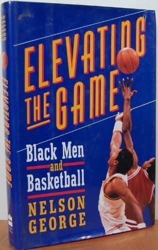 Book Elevating the Game: Black Men and Basketball free