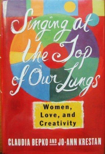 Book Singing at the Top of Our Lungs: Women, Love, and Creativity free
