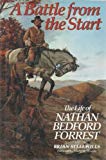 Book A Battle from the Start: The Life of Nathan Bedford Forrest free