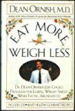 Book Eat More, Weigh Less: Dr. Dean Ornish's Life Choice Program for Losing Weight Safely While Eating Abundantly free
