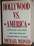 Book Hollywood Vs America: Popular Culture and the War on Traditional Values free