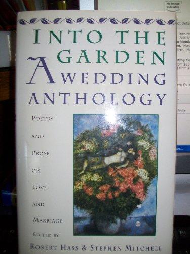 Book Into the Garden: A Wedding Anthology : Poetry and Prose on Love and Marriage free