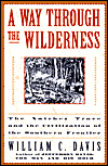 Book A Way Through the Wilderness: The Natchez Trace and the Civilization of the Southern Frontier free