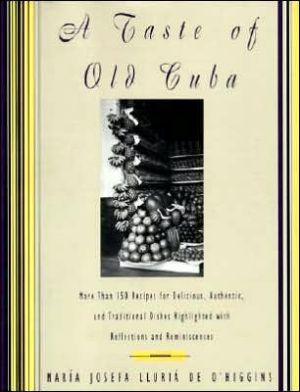 Book A Taste of Old Cuba: More Than 150 Recipes for Delicious, Authentic, and Traditional Dishes free