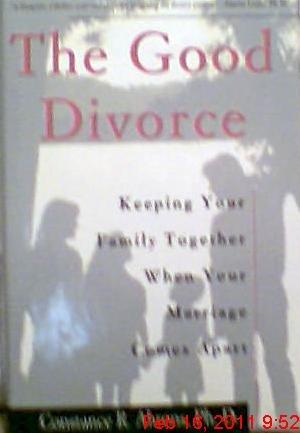 Book The Good Divorce: Keeping Your Family Together When Your Marriage Comes Apart free
