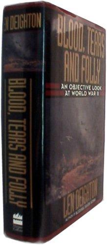 Book Blood, Tears and Folly: An Objective Look at World War II free