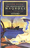 Book The Adventures of Maqroll: Four Novellas : Amirbar/the Tramp Steamer's Last Port of Call/Abdul Bashur, Dreamer of Ships/Triptych on Sea and Land free