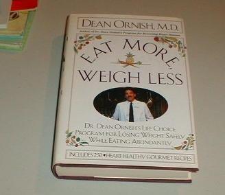 Book Eat More Weigh Less: Dr. Dean Ornish's Life Choice Diet for Losing Weight Safely While Eating Abundant free