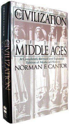 Book The Civilization of the Middle Ages: A Completely Revised and Expanded Edition of Medieval History, the Life and Death of a Civilization free