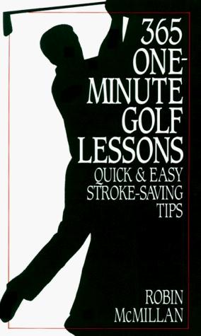 Book 365 One-Minute Golf Lessons: Quick and Easy Stroke-Saving Tips free