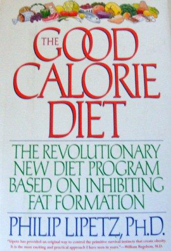 Book The Good Calorie Diet: The Revolutionary New Diet Program Based on Inhibiting Fat Formation free