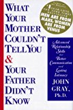 Book What Your Mother Couldn't Tell You and Your Father Didn't Know: Advanced Relationship Skills for Better Communication and Lasting Intimacy free