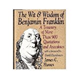 Book Wit and Wisdom of Benjamin Franklin: A Treasury of More Than 900 Quotations and Anecdotes free