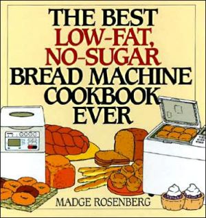 Book The Best Low-Fat, No-Sugar Bread Machine Cookbook Ever free