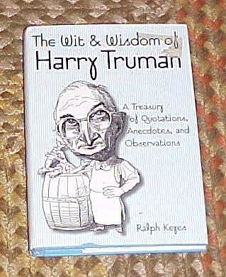 Book The Wit & Wisdom of Harry Truman: A Treasury of Quotations, Anecdotes, and Observations free