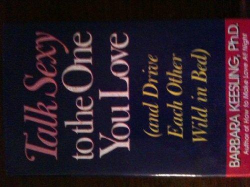 Book Talk Sexy to the One You Love: (And Drive Each Other Wild in Bed) free