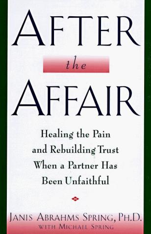 Book After the Affair: Healing the Pain and Rebuilding Trust When a Partner Has Been Unfaithful free
