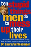 Book Ten Stupid Things Men Do to Mess Up Their Lives free