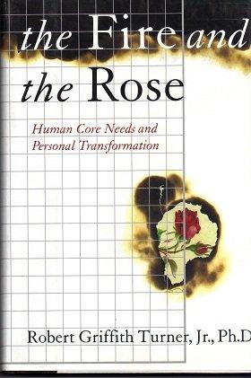 Book The Fire and the Rose: Human Core Needs and Personal Transformation free