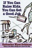 Book If You Can Raise Kids, You Can Get a Good Job free