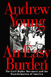 Book An Easy Burden: The Civil Rights Movement and the Transformation of America free