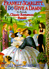 Book Frankly Scarlett, I Do Give a Damn!: Classic Romances Retold free Book Frankly Scarlett, I Do Give a Damn!: Classic Romances Retold free