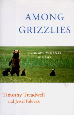 Book Among Grizzlies: Living with Wild Bears in Alaska free