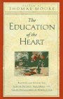 Book The Education of the Heart: Readings and Sources for Care of the Soul, Soul Mates, and the Re-Enchantment of Everyday Life free