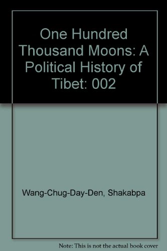 Book One Hundred Thousand Moons: A Political History Of Tibet free
