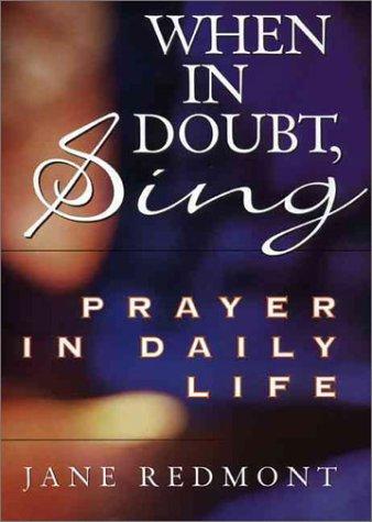 Book When in Doubt, Sing : Prayer in Daily Life free